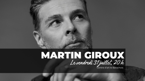 Spectacle de Martin Giroux - Le Barachois