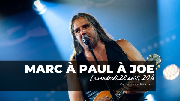 Spectacle Marc à Paul à Jos - Le Barachois