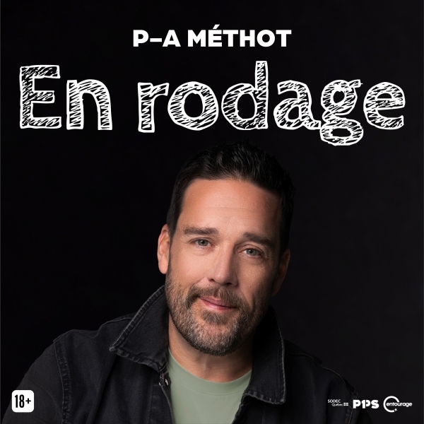 Spectacle P-A Méthot En rodage ! 