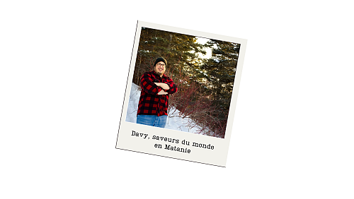 Portrait Regard d’Ici : Davy Rivière, saveurs du monde en Matanie